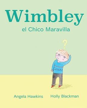 portada Wimbley el Chico Maravilla (Xist Kids Spanish Books)
