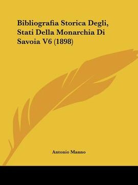 portada bibliografia storica degli, stati della monarchia di savoia v6 (1898) (en Inglés)