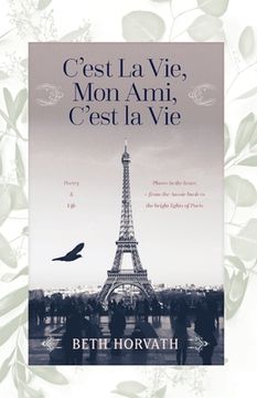 portada C'est La Vie, Mon Ami, C'est La Vie: Poetry and Life (en Inglés)