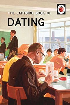 portada The Ladybird Book Of Dating (Ladybirds for Grown-Ups)