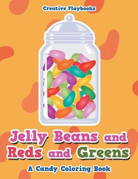 portada Jelly Beans and Reds and Greens, A Candy Coloring Book (in English)