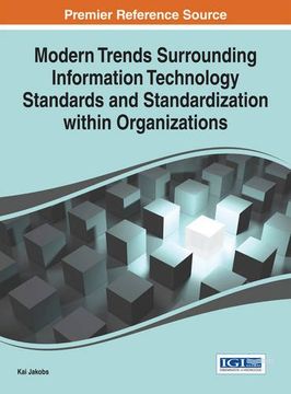 portada Modern Trends Surrounding Information Technology Standards and Standardization within Organizations (Advances in IT Standards and Standardization Research)