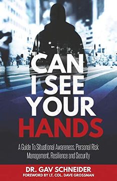portada Can i see Your Hands: A Guide to Situational Awareness, Personal Risk Management, Resilience and Security (in English)