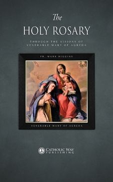 portada The Holy Rosary through the Visions of Venerable Mary of Agreda (en Inglés)