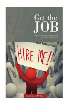 portada Get the JOB: Fifty commonly asked interview questions and answers (en Inglés)