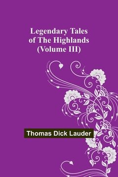 portada Legendary Tales of the Highlands (Volume III) (en Inglés)