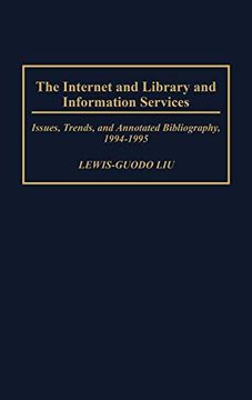 portada The Internet and Library and Information Services: Issues, Trends, and Annotated Bibliography, 1994-1995 (Bibliographies and Indexes in Library and Information Science) (en Inglés)