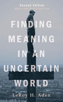 portada Finding Meaning in an Uncertain World, Second Edition: With an Adult Ministry Study Guide