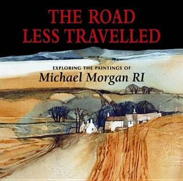 portada The Road Less Travelled: Exploring the Paintings of Michael Morgan ri (en Inglés)