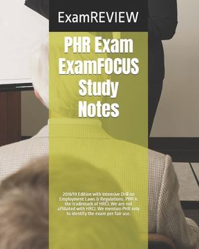 portada PHR Exam ExamFOCUS Study Notes 2018/19 Edition: with Intensive Drill on Employment Laws & Regulations (in English)