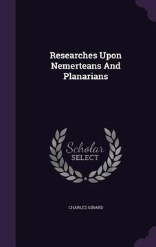 portada Researches Upon Nemerteans And Planarians