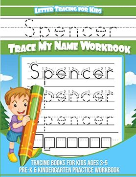 portada Spencer Letter Tracing for Kids Trace my Name Workbook: Tracing Books for Kids Ages 3 - 5 Pre-K & Kindergarten Practice Workbook (en Inglés)