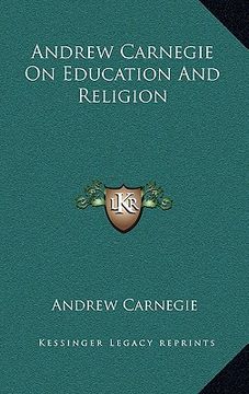 portada andrew carnegie on education and religion (en Inglés)