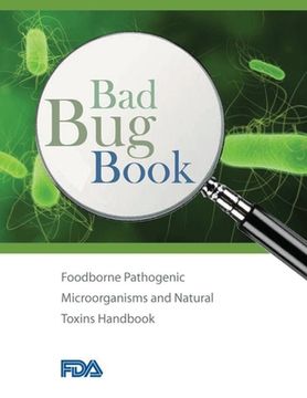 portada Bad Bug Book - Foodborne Pathogenic Microorganisms and Natural Toxins Handbook (en Inglés)