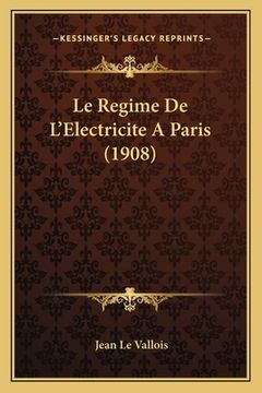 portada Le Regime De L'Electricite A Paris (1908) (in French)
