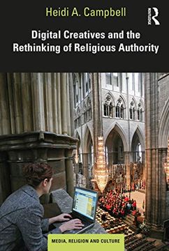 portada Digital Creatives and the Rethinking of Religious Authority (Media, Religion and Culture) 