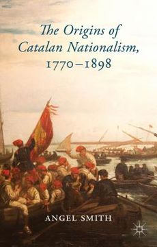 portada The Origins of Catalan Nationalism, 1770-1898 (en Inglés)