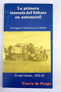 portada La Primera Travesia del Sahara en Automovil: El Raid Citroen, 192 2-23 (Ofertas Tierra de Fuego)