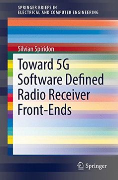 portada Toward 5g Software Defined Radio Receiver Front-Ends (Springerbriefs in Electrical and Computer Engineering) (en Inglés)