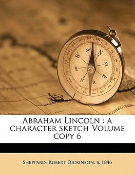 portada abraham lincoln: a character sketch volume copy 6 (en Inglés)