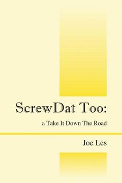 portada Screwdat Too: A Take it Down the Road (en Inglés)