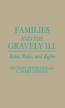 portada Families and the Gravely Ill: Roles, Rules, and Rights 