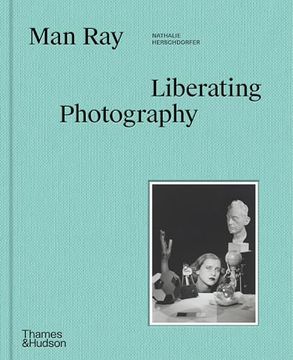 portada Man Ray: Liberating Photography
