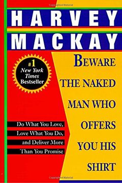portada Beware the Naked man who Offers you his Shirt: Do What you Love, Love What you do, and Deliver More Than you Promise 