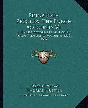 portada edinburgh records, the burgh accounts v1: i, bailies' accounts 1544-1566; ii, town treasurers' accounts 1552-1567