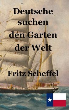 portada Deutsche Suchen den Garten der Welt de Stephen Aengelking Fritz Scheffel(Texianer Verlag) (en Alemán)