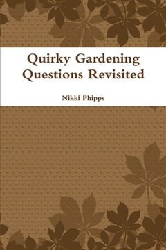 portada Quirky Gardening Questions Revisited (en Inglés)