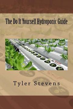 portada The Do It Yourself Hydroponic Guide (in English)