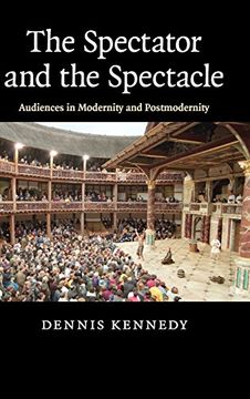 portada The Spectator and the Spectacle Hardback: Audiences in Modernity and Postmodernity (en Inglés)
