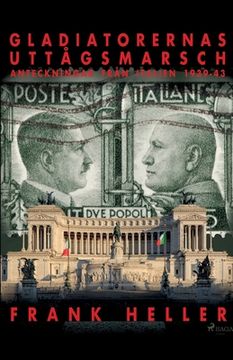 portada Gladiatorernas uttågsmarsch: anteckningar från Italien 1939-43.