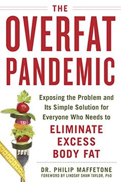 portada The Overfat Pandemic: Exposing the Problem and Its Simple Solution for Everyone Who Needs to Eliminate Excess Body Fat