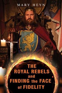 portada The Royal Rebels and Finding the Face of Fidelity