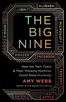 portada The big Nine: How the Tech Titans and Their Thinking Machines Could Warp Humanity (in English)