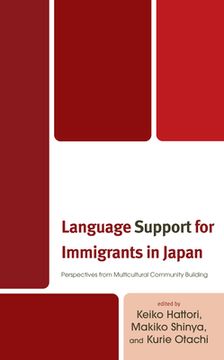 portada Language Support for Immigrants in Japan: Perspectives from Multicultural Community Building (in English)