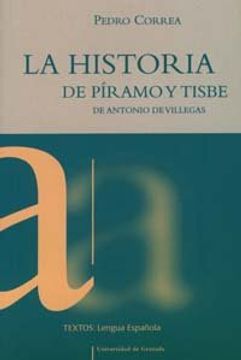 portada La historia de Píramo y Tisbe de Antonio de Villegas (Textos / Lengua Española)