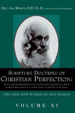portada Scripture Doctrine of Christian Perfection: With Other Kindred Subjects, Illustrated and Confirmed in a Series of Discourses Designed to Throw Light on the way of Holiness. 