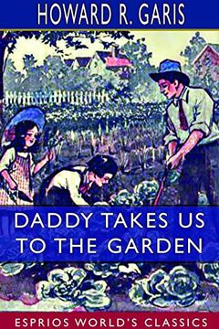 portada Daddy Takes us to the Garden (Esprios Classics) (en Inglés)