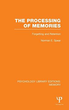 portada The Processing of Memories (Ple: Memory): Forgetting and Retention (Psychology Library Editions: Memory): (en Inglés)