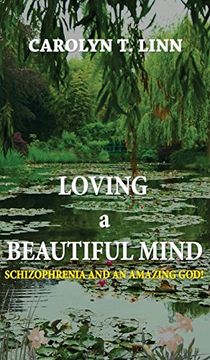 portada LOVING A BEAUTIFUL MIND: Schizophrenia and an Amazing God!