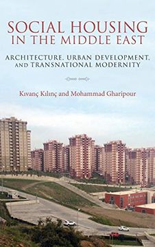 portada Social Housing in the Middle East: Architecture, Urban Development, and Transnational Modernity (en Inglés)