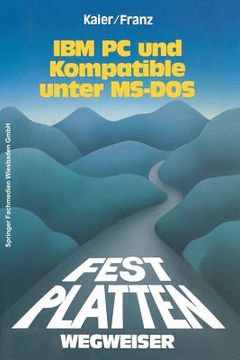 portada Festplatten-Wegweiser: Für IBM PC Und Kompatible Unter Ms-DOS (en Alemán)