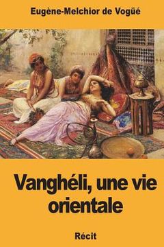 portada Vanghéli, une vie orientale (en Francés)