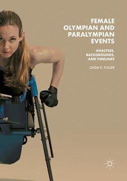 portada Female Olympian and Paralympian Events: Analyses, Backgrounds, and Timelines (en Inglés)