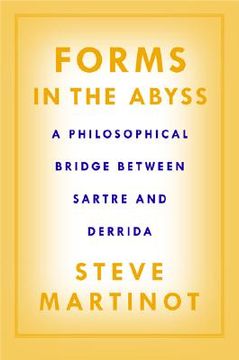 portada Forms in the Abyss: A Philosophical Bridge Between Sartre and Derrida (en Inglés)