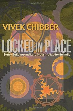 portada Locked in Place: State-Building and Late Industrialization in India 