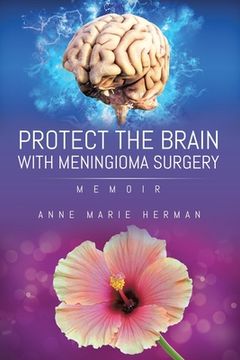portada Protect the Brain with Meningioma Surgery (en Inglés)